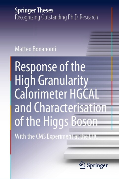 Cover image for book Response of the High Granularity Calorimeter HGCAL and Characterisation of the Higgs Boson