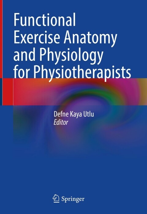Cover image for book Functional Exercise Anatomy and Physiology for Physiotherapists