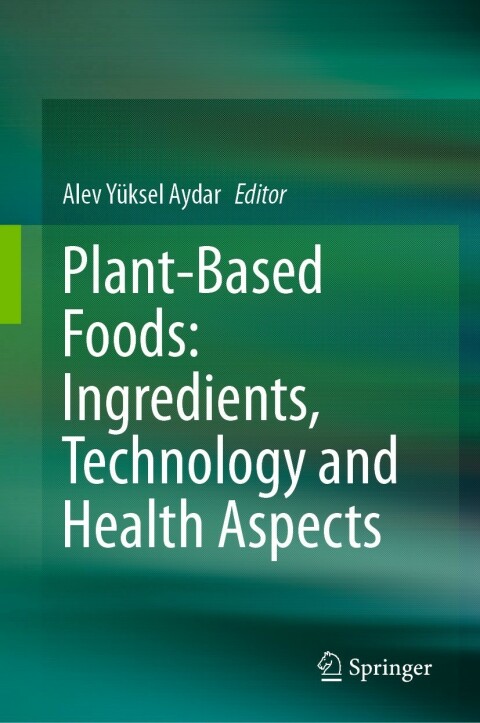 Cover image for book Plant-Based Foods: Ingredients, Technology and Health Aspects