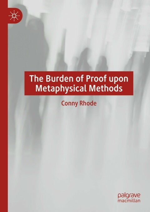 Cover image for book The Burden of Proof upon Metaphysical Methods