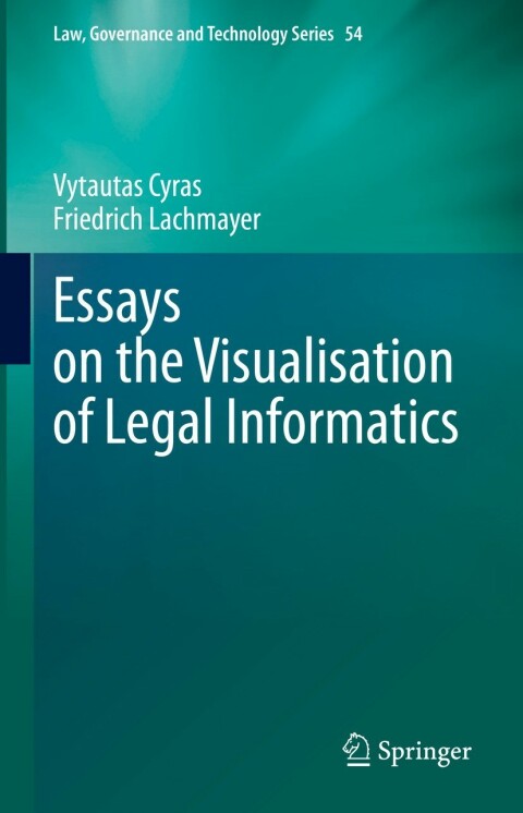 Cover image for book Essays on the Visualisation of Legal Informatics