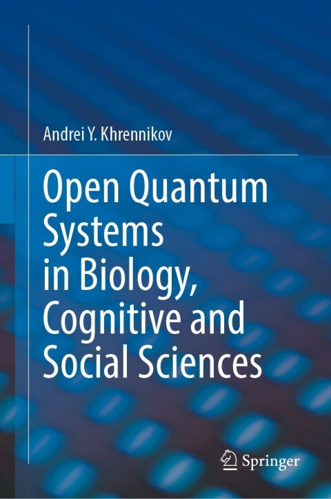 Open Quantum Systems in Biology, Cognitive and Social Sciences 