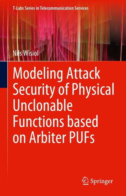 Cover image for book Modeling Attack Security of Physical Unclonable Functions based on Arbiter PUFs