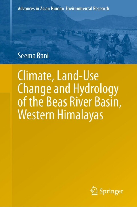 Cover image for book Climate, Land-Use Change and Hydrology of the Beas River Basin, Western Himalayas