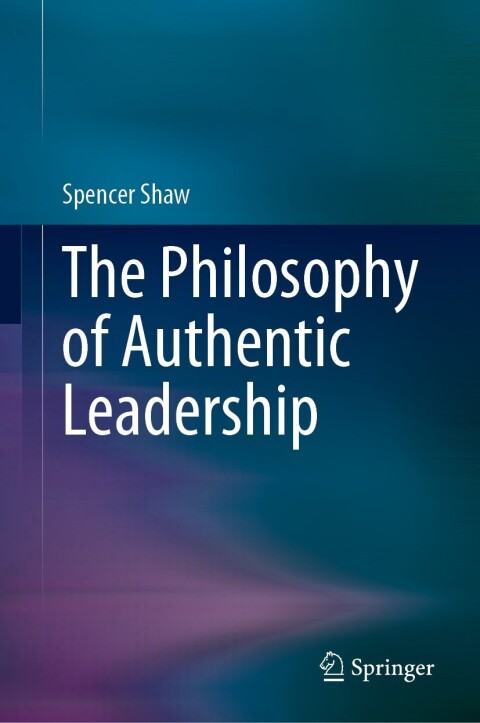 Cover image for book The Philosophy of Authentic Leadership