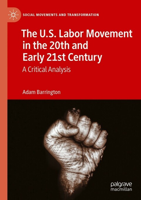 Cover image for book The U.S. Labor Movement in the 20th and Early 21st Century