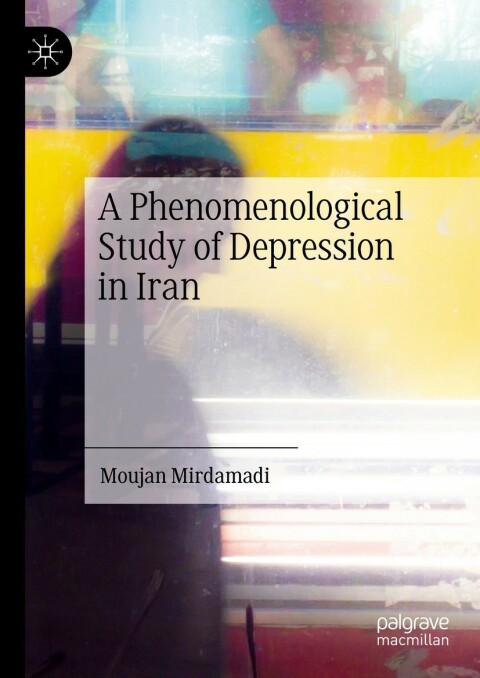 Cover image for book A Phenomenological Study of Depression in Iran