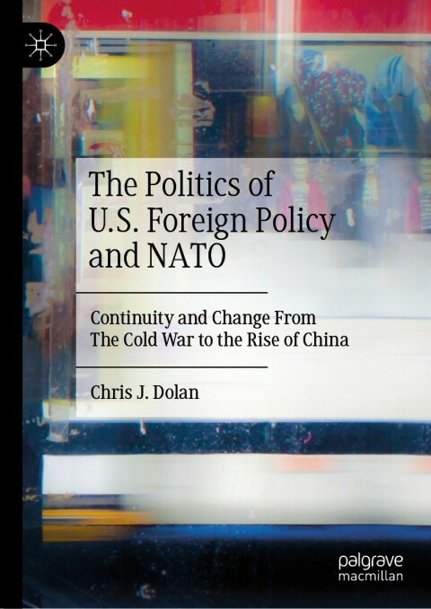 The Politics of U.S. Foreign Policy and NATO 
