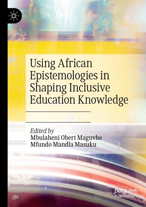 Cover image for book Using African Epistemologies in Shaping Inclusive Education Knowledge