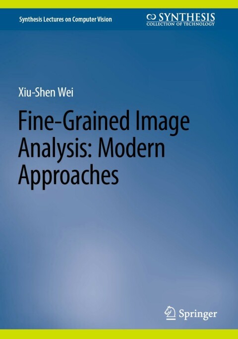 Fine-Grained Image Analysis: Modern Approaches 