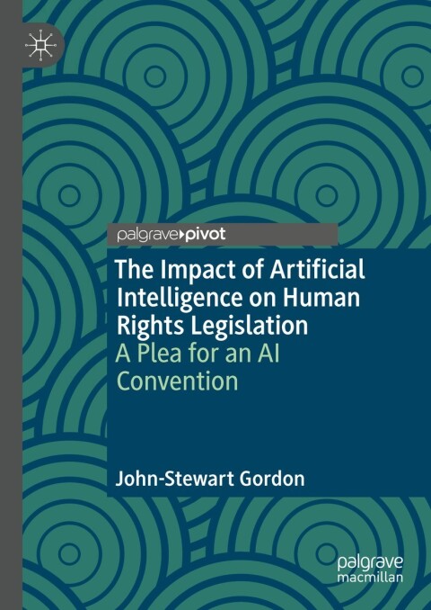 The Impact of Artificial Intelligence on Human Rights Legislation 