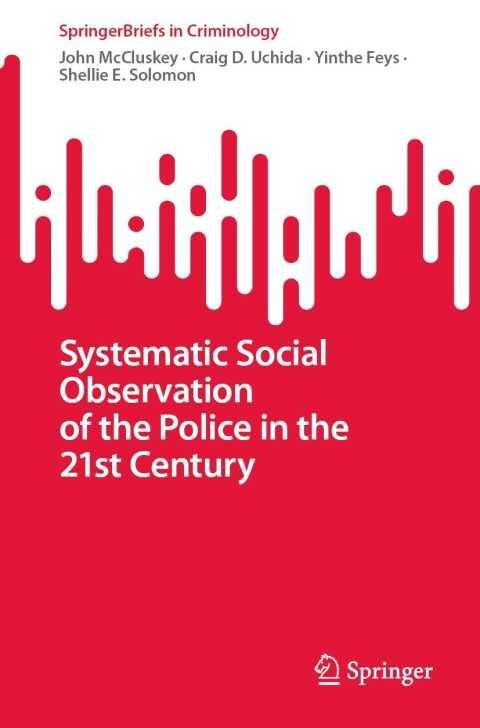 Systematic Social Observation of the Police in the 21st Century 