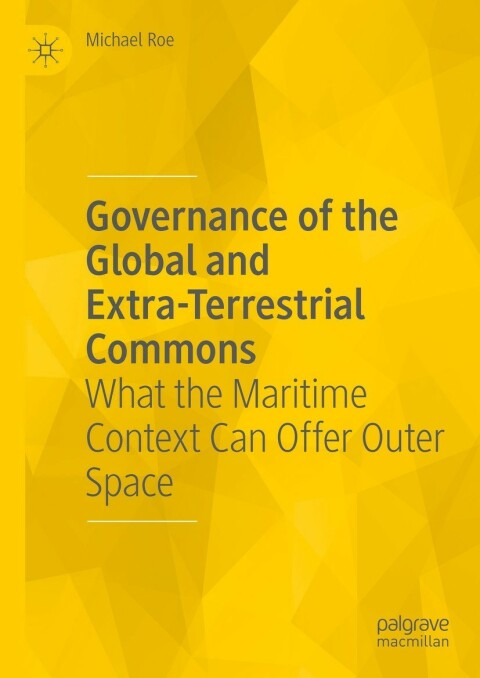 Governance of the Global and Extra-Terrestrial Commons 