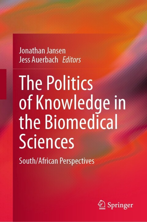Cover image for book The Politics of Knowledge in the Biomedical Sciences