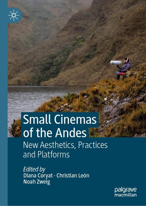 Cover image for book Small Cinemas of the Andes