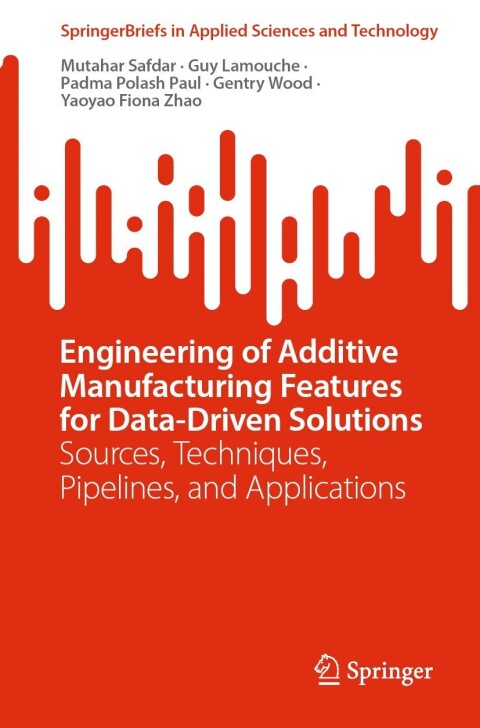 Engineering of Additive Manufacturing Features for Data-Driven Solutions 