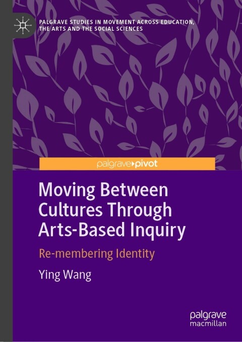 Moving Between Cultures Through Arts-Based Inquiry 