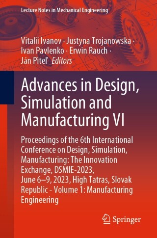 Advances in Design, Simulation and Manufacturing VI