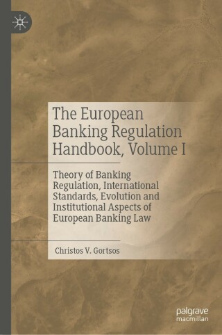 The European Banking Regulation Handbook, Volume I