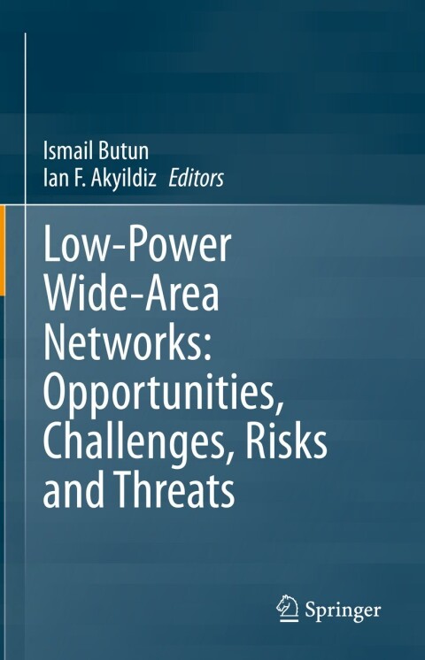 Cover image for book Low-Power Wide-Area Networks: Opportunities, Challenges, Risks and Threats