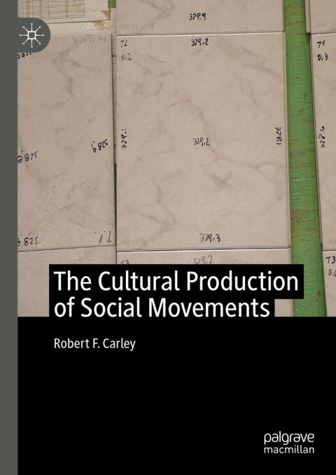 Cover image for book The Cultural Production of Social Movements