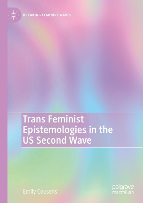 Cover image for book Trans Feminist Epistemologies in the US Second Wave