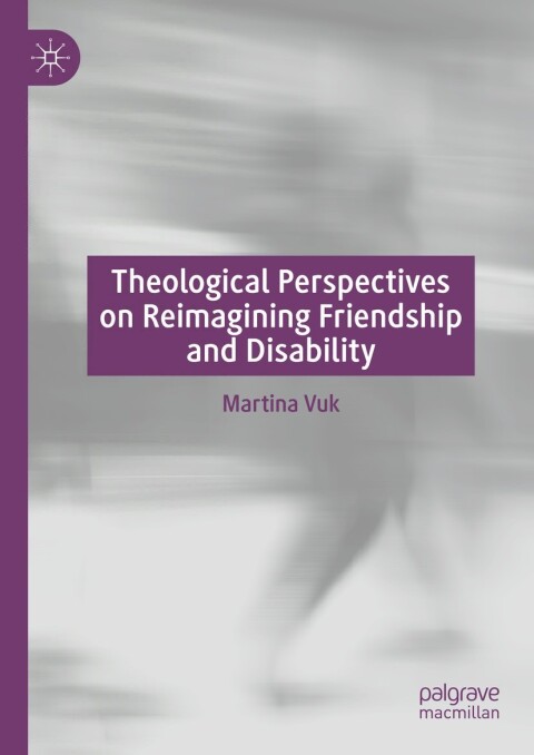 Cover image for book Theological Perspectives on Reimagining Friendship and Disability