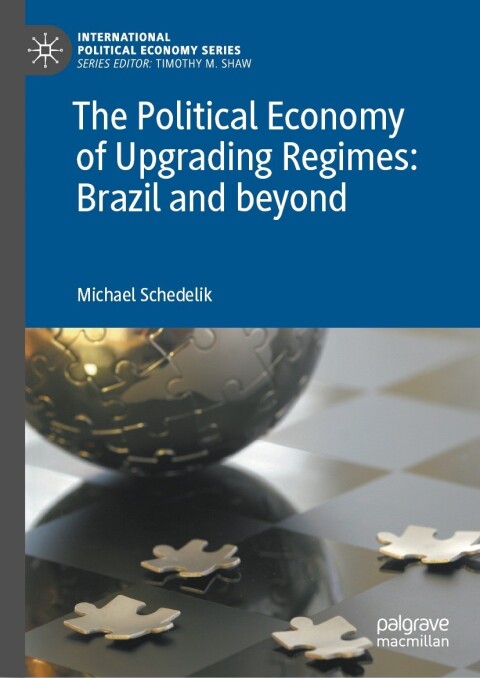 Cover image for book The Political Economy of Upgrading Regimes: Brazil and beyond