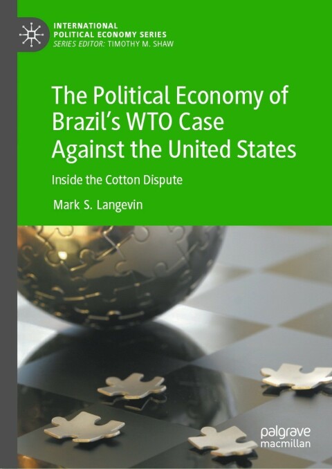 Cover image for book The Political Economy of Brazil’s WTO Case Against the United States