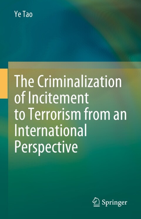 Cover image for book The Criminalization of Incitement to Terrorism from an International Perspective