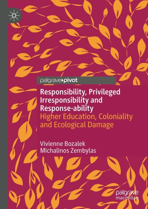 Responsibility, Privileged Irresponsibility and Response-ability 