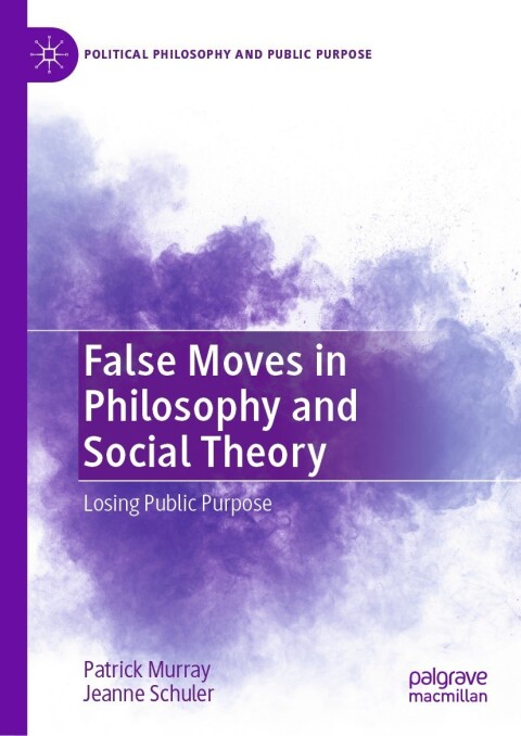 Cover image for book False Moves in Philosophy and Social Theory