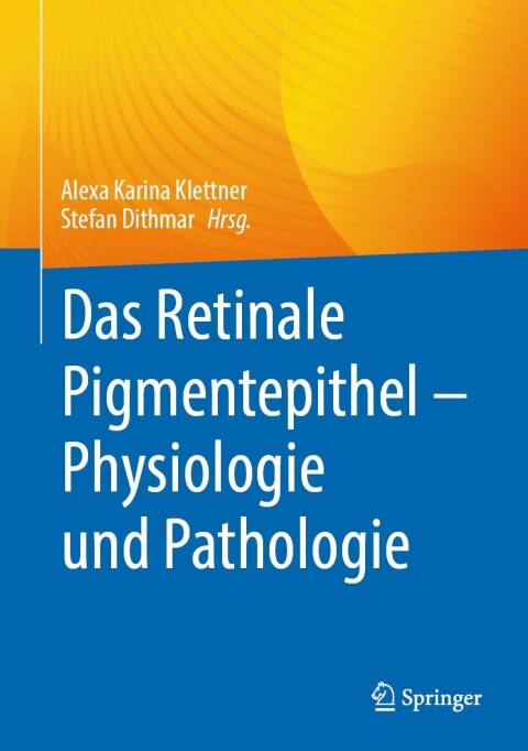 Cover image for book Das Retinale Pigmentepithel – Physiologie und Pathologie