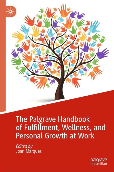 Cover image for book The Palgrave Handbook of Fulfillment, Wellness, and Personal Growth at Work