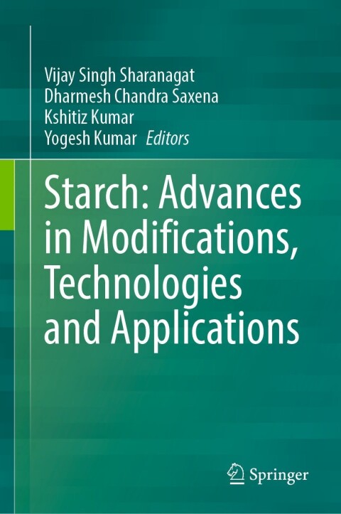 Cover image for book Starch: Advances in Modifications, Technologies and Applications