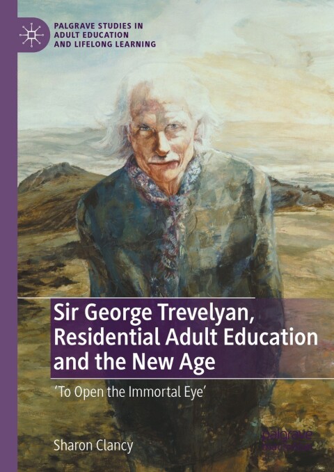 Cover image for book Sir George Trevelyan, Residential Adult Education and the New Age