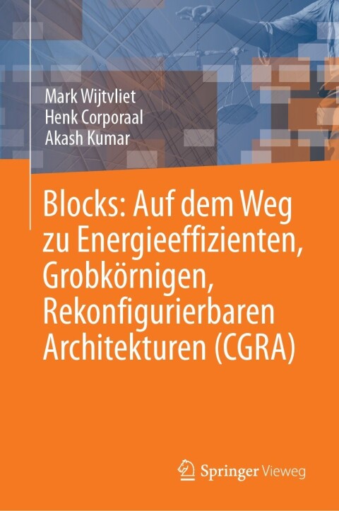 Blocks: Auf dem Weg zu Energieeffizienten, GrobkÃ¶rnigen, Rekonfigurierbaren Architekturen (CGRA) 