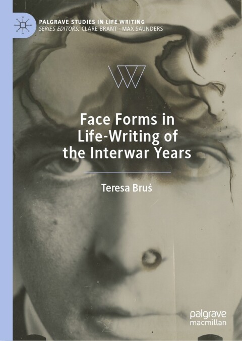 Cover image for book Face Forms in Life-Writing of the Interwar Years