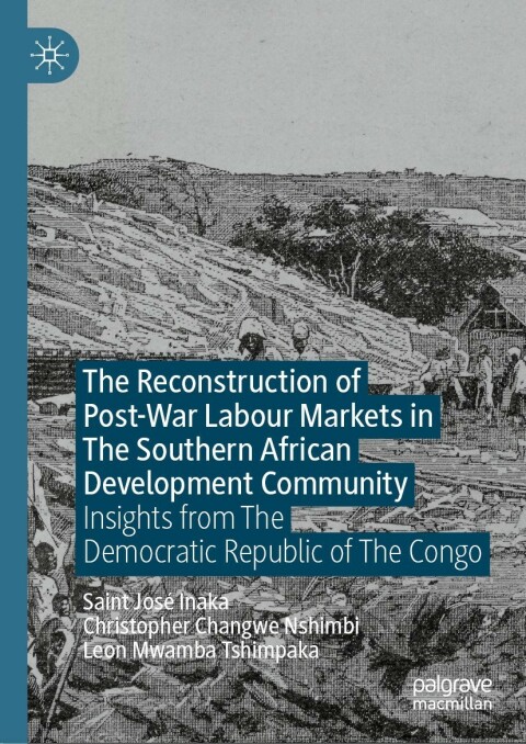 Cover image for book The Reconstruction of Post-War Labour Markets in The Southern African Development Community