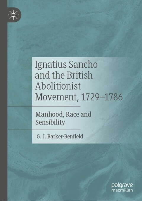 Cover image for book Ignatius Sancho and the British Abolitionist Movement, 1729-1786