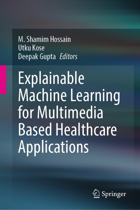 Cover image for book Explainable Machine Learning for Multimedia Based Healthcare Applications