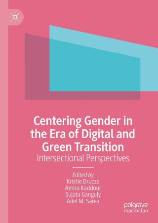 Centering Gender in the Era of Digital and Green Transition