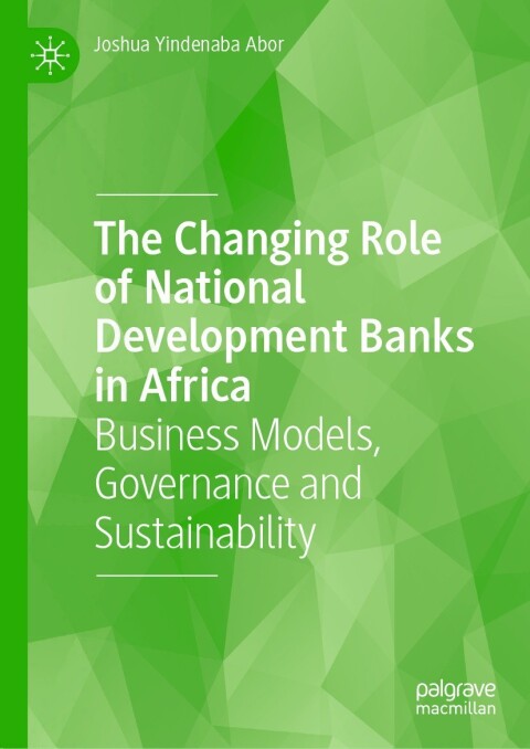 Cover image for book The Changing Role of National Development Banks in Africa
