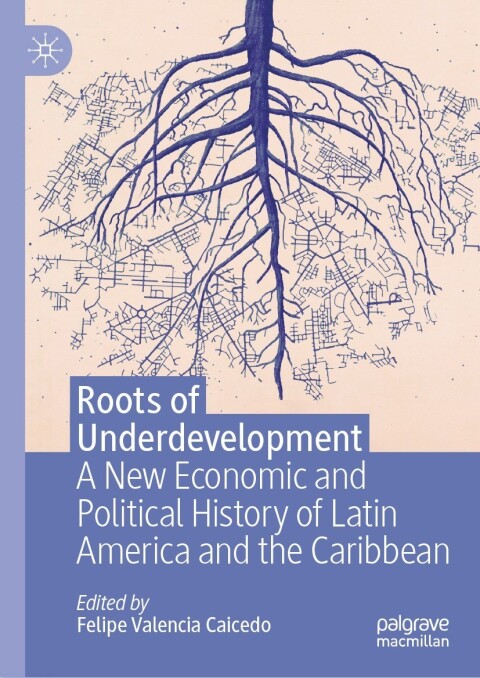 Cover image for book Roots of Underdevelopment