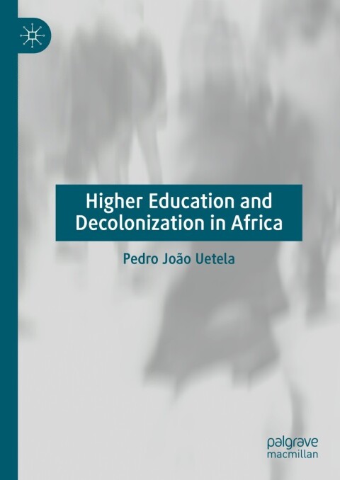 Cover image for book Higher Education and Decolonization in Africa
