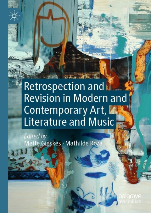 Cover image for book Retrospection and Revision in Modern and Contemporary Art, Literature and Music