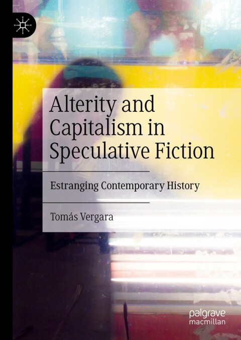 Cover image for book Alterity and Capitalism in Speculative Fiction