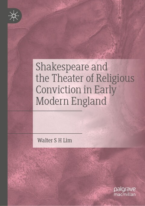 Cover image for book Shakespeare and the Theater of Religious Conviction in Early Modern England