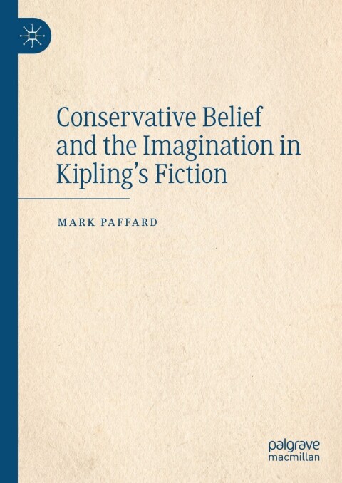 Cover image for book Conservative Belief and the Imagination in Kipling’s Fiction