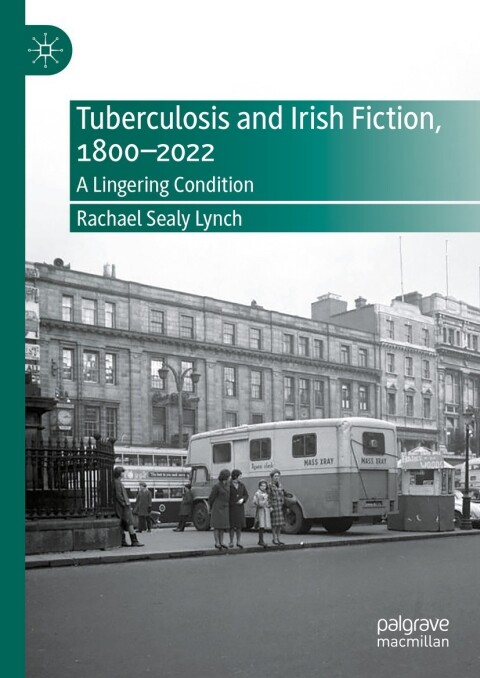 Cover image for book Tuberculosis and Irish Fiction, 1800–2022